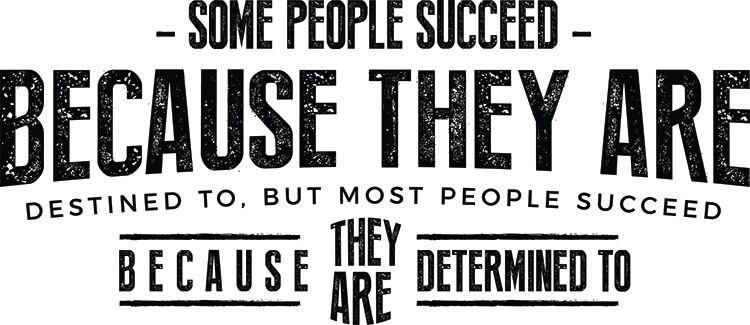 most people succeed because they are determined 